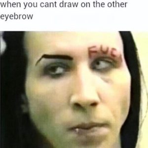 Marilyn manson Fuck Eyebrow Makeup